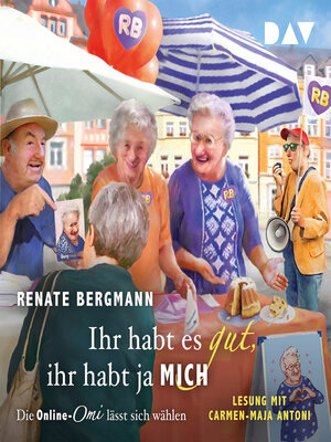 cover image of Ihr habt es gut, ihr habt ja mich. Die Online-Omi lässt sich wählen--Die Online-Omi, Band 21 (Gekürzt)